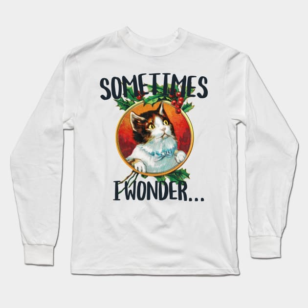 Sometimes i wonder...contemplative funny cat staring Long Sleeve T-Shirt by SpaceWiz95